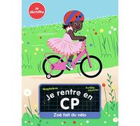 Je rentre en CP - Je déchiffre - Zoé fait du vélo - Dès 5 ans
