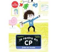 Je rentre en CP - Jules au musée Magdalena (Auteur), Charlotte Roederer (Illustration)