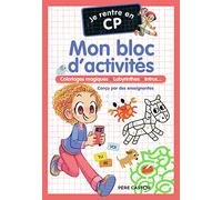 Je rentre en CP - Mon bloc d'activités - CP: Coloriages magiques - Labyrinthes - Intrus...