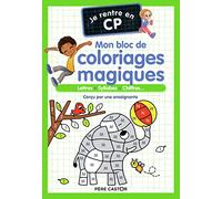 Je rentre en CP - Mon bloc de coloriages magiques - Lettres, syllabes, chiffres