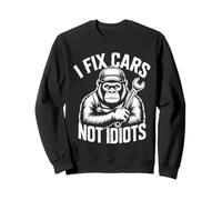 Je répare des Voitures, Pas des Idiots, Un mécanicien, Une réparation Automobile, des Gars Sweatshirt
