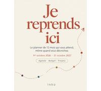 Je reprends ici: Le planner de 13 mois qui vous attend, même quand vous décrochez • 1er octobre 2026 - 31 octobre 2027