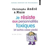 Je résiste aux personnalités toxiques (et autres casse-pieds)