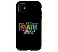 Je résous des problèmes de mathématiques comme si c'était Mon Travail, C'est drôle à la rentrée Coque pour iPhone 11