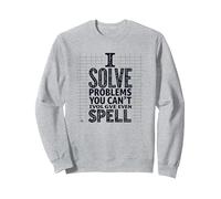 Je résous des problèmes Que Vous ne Savez même Pas épeler - Math Humor Sweatshirt, Unisexe pour Adultes, Gris Chiné, XXL