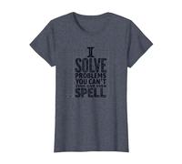 Je résous des problèmes Que Vous ne Savez même Pas épeler - Math Humor T-Shirt, Femme, Bleu Chiné, L