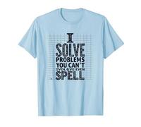 Je résous des problèmes Que Vous ne Savez même Pas épeler - Math Humor T-Shirt, Homme, Bleu Céleste, XXL
