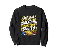 Je Respecte La Cotation J'Ai Juste des Doutes Escalade Bloc Sweatshirt