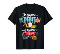 Je respire débit j'expire crédit Humour T-Shirt