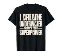 Je respire sous l'eau, Quel est Ton Super Pouvoir en plongée ? T-Shirt