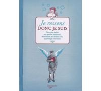 Je ressens donc je suis: Tests pour évoluer son quotient émotionnel