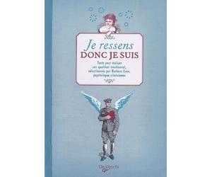 Je ressens donc je suis: Tests pour évoluer son quotient émotionnel