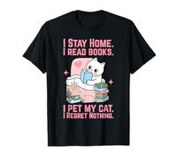 Je Reste à la Maison Je lis des Livres Je Caresse Mon Chat Je ne Regrette Rien T-Shirt