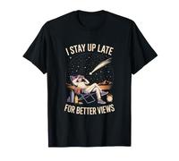 Je Reste Debout Tard pour De Meilleures Vues T-Shirt