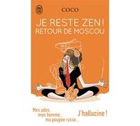 Je reste Zen ! Retour de Moscou Coco (Auteur)