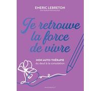 Emeric Lebreton – Je retrouve la force de vivre – Mon auto‑thérapie du deuil – Broché