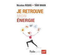 Je retrouve mon énergie: Évoluer avec les cinq éléments de la pensée chinoise
