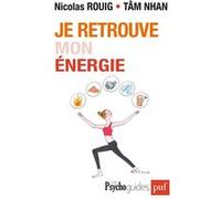 Je retrouve mon énergie Nicolas Rouig (Auteur), Tam Nhan (Auteur)