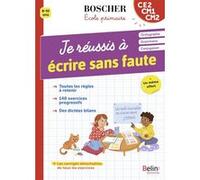 Je Réussis À Écrire Sans Faute Ce2 Cm1 Cm2 - + Un Mémo Offert
