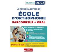 Je réussis mon entrée en école d'Orthophonie: Parcoursup et oral 2026