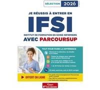 Je réussis à entrer en IFSI avec Parcoursup Marion Gauthier (Auteur), Sébastien Drevet (Auteur), Mandi Gueguen (Auteur)