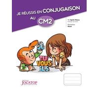 Je Réussis En Conjugaison Au Cm2