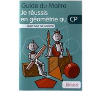 Je réussis en géométrie au CP avec Bout de Gomme: Guide du maitre
