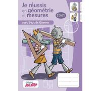 Je réussis en Géométrie et mesures avec bout de gomme au CM1: Cahier d'exercices