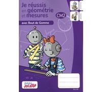 Je réussis en Géométrie et mesures avec bout de gomme au CM2: Cahier d'exercices