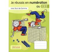 Je réussis en numération au CE2 avec Bout de gomme