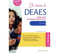 Je réussis le DEAES - Diplôme d'État Accompagnant Éducatif et Social: DF 1 à DF 5 Le tout-en-un - Nouveau référentiel 2021