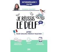 Je réussis le DELF B1 avec Your online French teacher