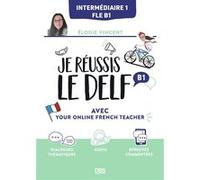Je réussis le DELF B1 avec Your online French teacher