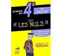 Je réussis ma 4e en Anglais Pour Les Nuls