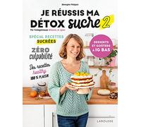 Je réussis ma détox sucre 2 : desserts et goûters à IG bas – Larousse