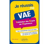 Je réussis ma VAE: Validation des acquis de l'expérience