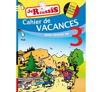 Je réussis mes cahiers de vacances 3