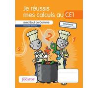 Je Réussis Mes Calculs Au Ce1 Avec Bout De Gomme - Edition 2015