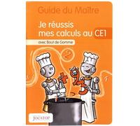 Je réussis mes calculs au CE1 avec Bout de Gomme: Guide du maître