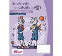 Je réussis mes calculs au CM1 avec Bout de Gomme: Conforme aux programmes 2025 !