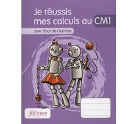 Je Réussis Mes Calculs Au Cm1 Avec Bout De Gomme - Edition 2015
