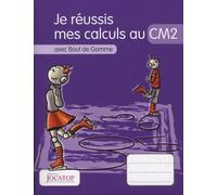 Je Réussis Mes Calculs Au Cm2 Avec Bout De Gomme - Edition 2015