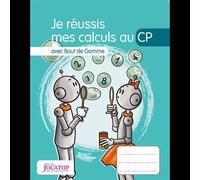 Je réussis mes calculs au CP avec Bout de Gomme