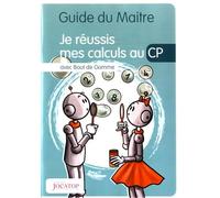Je Réussis Mes Calculs Au Cp Avec Bout De Gomme - Guide Du Maitre