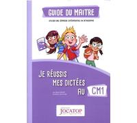 Je réussis mes dictées au CM1: Guide du maitre
