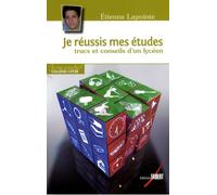 Je Réussis Mes Études : Trucs Et Conseils D'un Lycéen