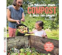 Je réussis mon compost à tous les coups ! Enrichir la terre grâce aux biodéchets - Denis Pépin - Terre Vivante - broché - Guide