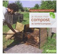Je Réussis Mon Compost Et Lombricompost