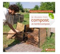 Je réussis mon compost et lombricompost