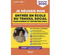 Je réussis mon entrée en école du travail social - EFTS: Educateur spécialisé, éducateur de jeunes enfants, assistant de service social, Parcoursup et entretien oral